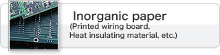 Inorganic paper (Printed wiring board, Heat insulating material, etc.)